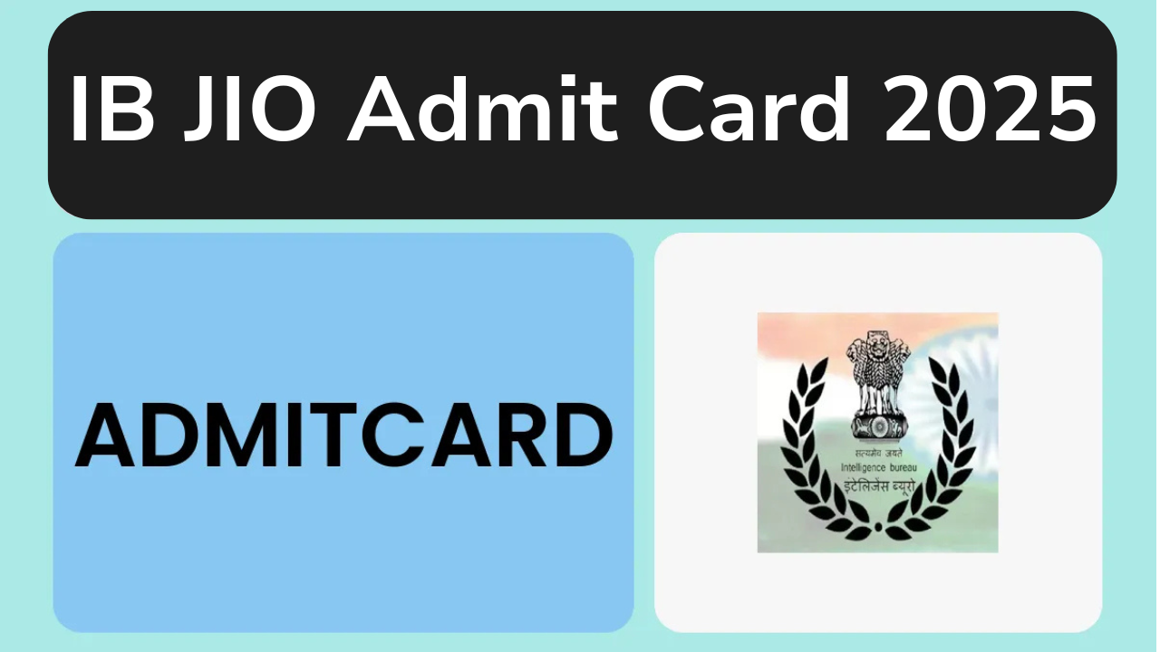 IB JIO Admit Card 2025