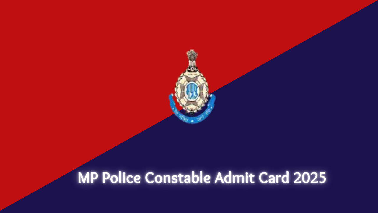 MP Police Constable Admit Card 2025